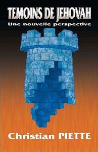 T�moins de Jehovah, une Nouvelle Perspective par Christian Piette.