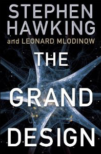 The Grand Design, by Stephen Hawking and Leonard Mlodinow