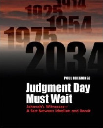 Judgment Day Must Wait: Jehovah's Witnesses- A Sect Between Idealism and Deceit, by Poul Bregninge
