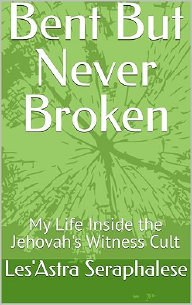 Bent But Never Broken, by Les'Astra Seraphalese