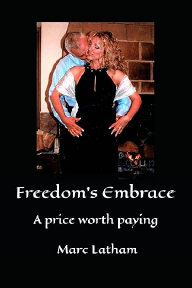 Freedom's Embrace, by Marc Ashley Latham