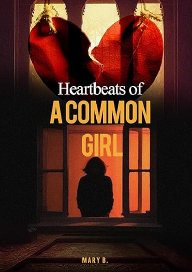 Heartbeats of a common girl, by Mary B