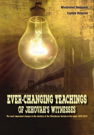 Ever-changing teachings of Jehovah's Witnesses. Wlodzimierz Bednarski, Szymon Matusiak