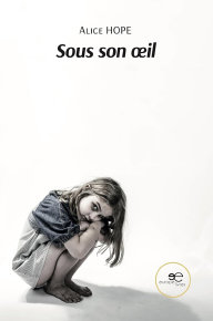 Sous son �il. Alice Hope