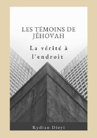 Les T�moins de J�hovah : la v�rit� � l'endroit. Par Rydian Dieyi