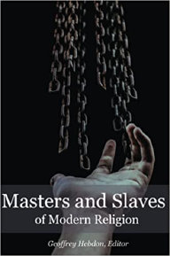 Masters and Slaves of Modern Religion, by Geoffrey Hebdon