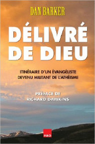 D�livr� de dieu: Itin�raire d'un �vang�liste devenu militant de l'ath�isme, par Dan Barker