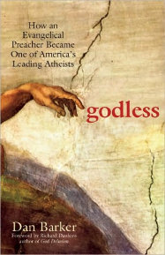 Godless: How an Evangelical Preacher Became One of America's Leading Atheists, by Dan Barker